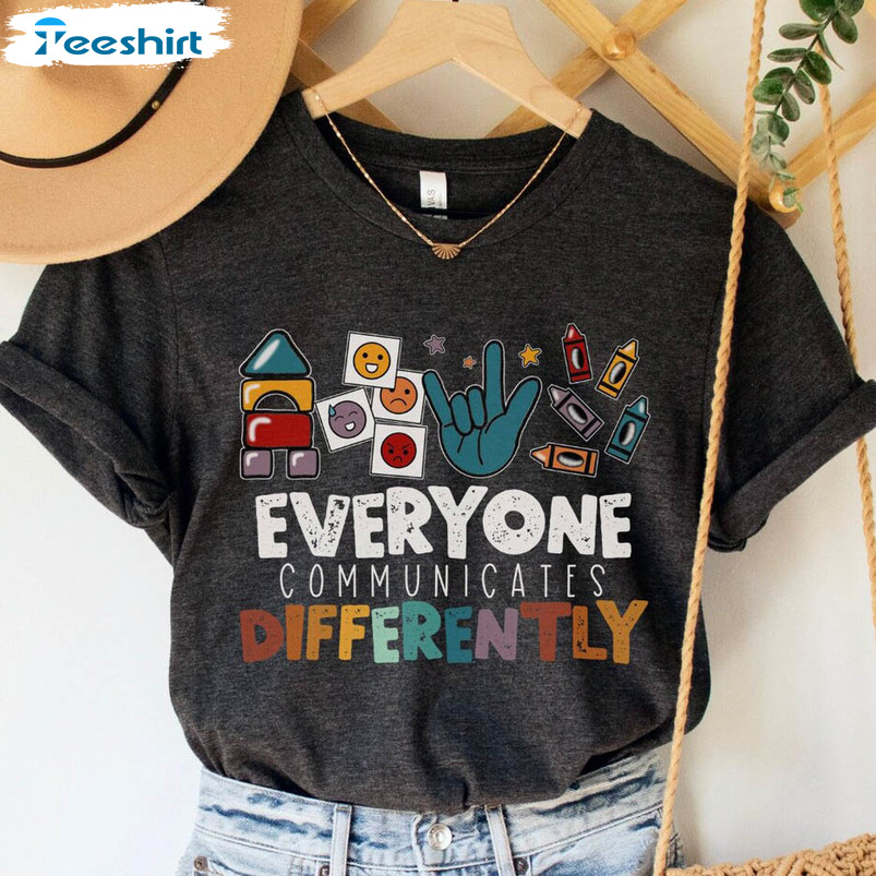 Everyone Communicates Differently Funny Shirt, Sped Teacher Short Sleeve Unisex T-shirt