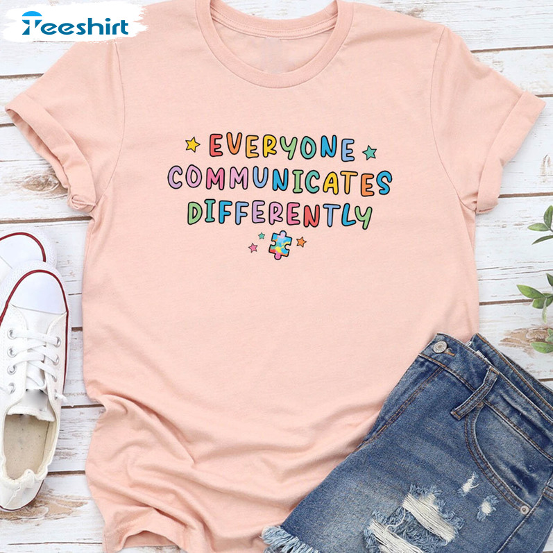 Everyone Communicates Differently Shirt, Autism Awareness Sped Teacher Short Sleeve Sweater