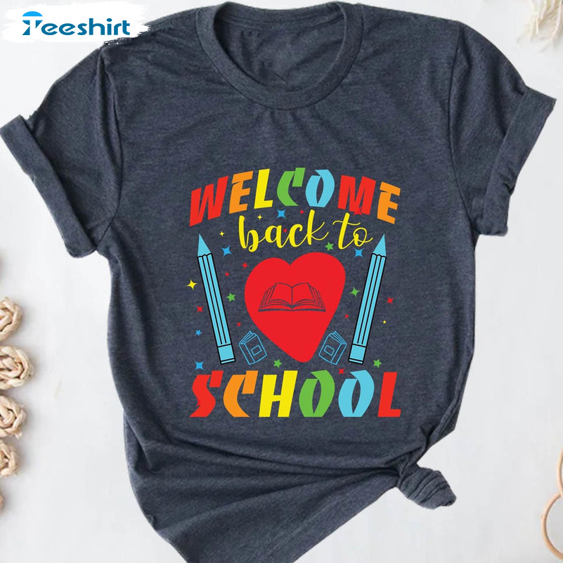 Welcome Back To School Trendy Shirt, Teach Love Unisex Hoodie Short Sleeve