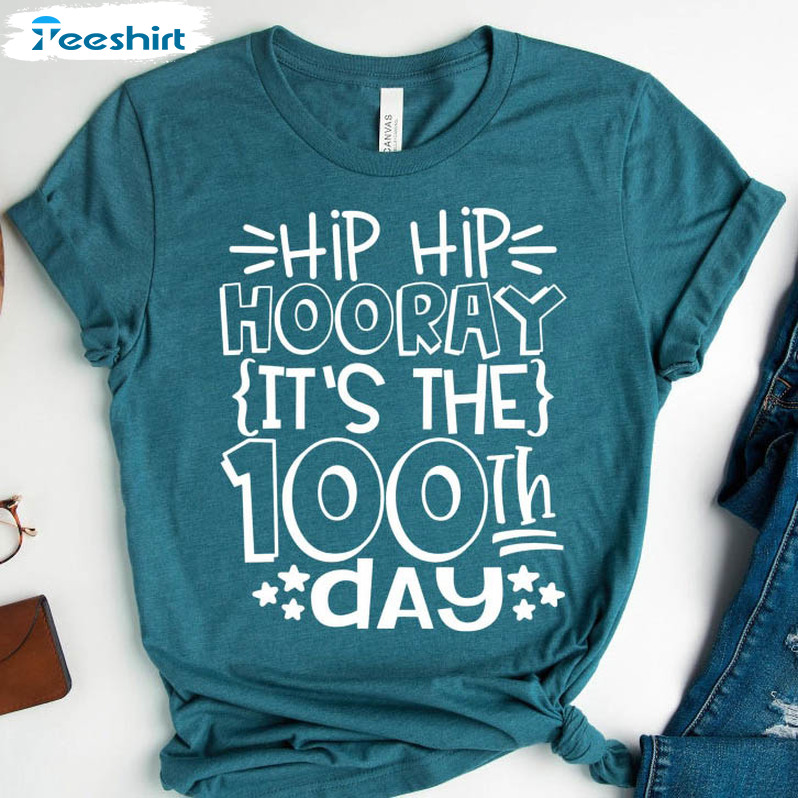 Hip Hip Hooray It's The 100th Day Sweatshirt, Funny 100th Day Of School Long Sleeve Tee Tops