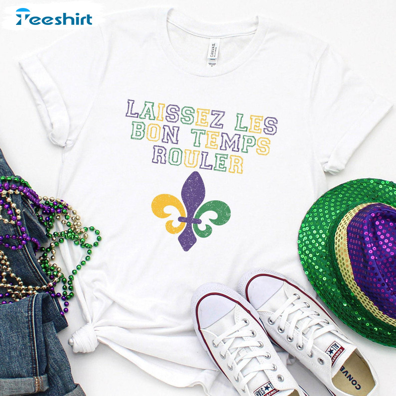 Laissez Les Bon Temps Rouler Trendy Shirt, Mardi Gras Unisex Hoodie Crewneck