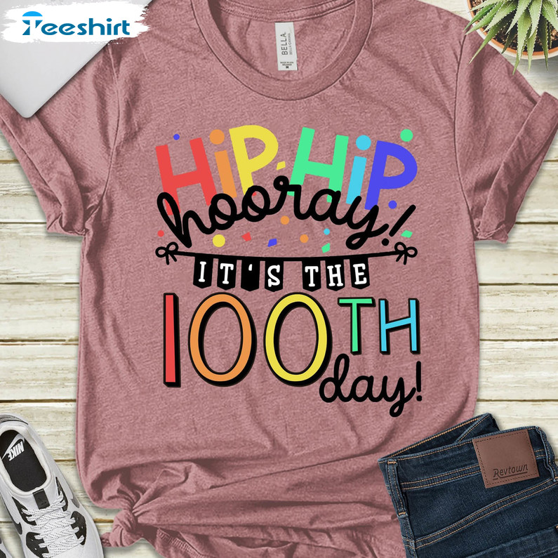 Hip Hip Hooray It's The 100th Day Vintage Shirt, Teacher And Students Tee Tops Unisex Hoodie