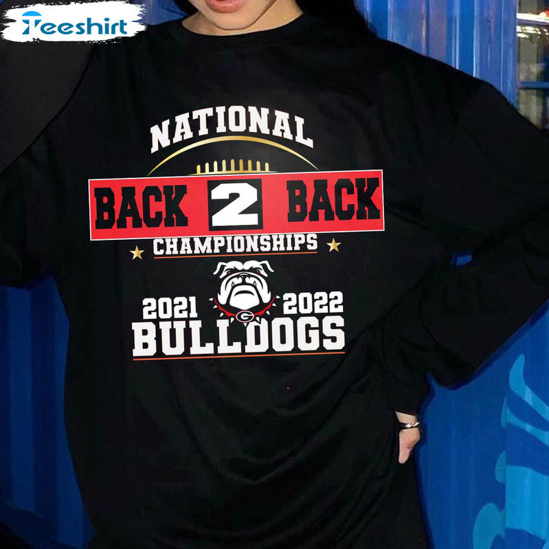 National Champions Back 2 Back Shirt, Trending Georgia Bulldog Unisex Hoodie Crewneck