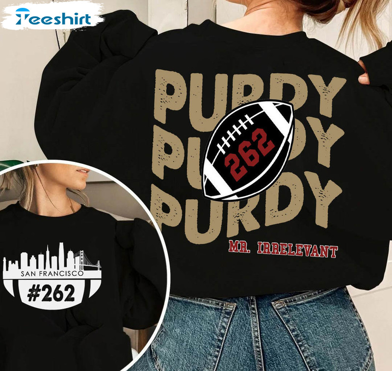 Mr Irrelevant Purdy Shirt, San Francisco Football Crewneck Unisex Hoodie