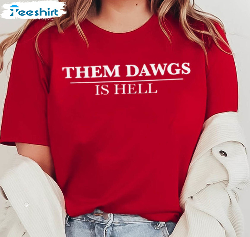 Them Dawgs Is Hell Champions Shirt, Back To Back 2021 2022 Long Sleeve Sweater