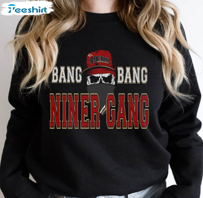 Bang Bang Niner Gang 49ers Shirt, San Francisco Football Long Sleeve Unisex Hoodie