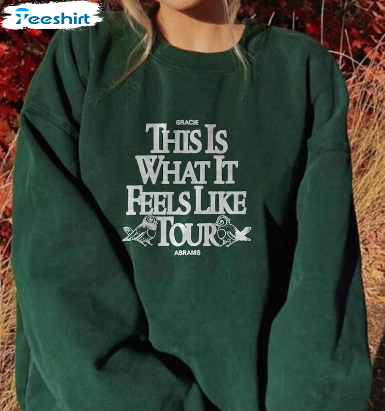 Gracie Abrams This Is What It Feels Like Tour Shirt, Trendy Long Sleeve Unisex T-shirt