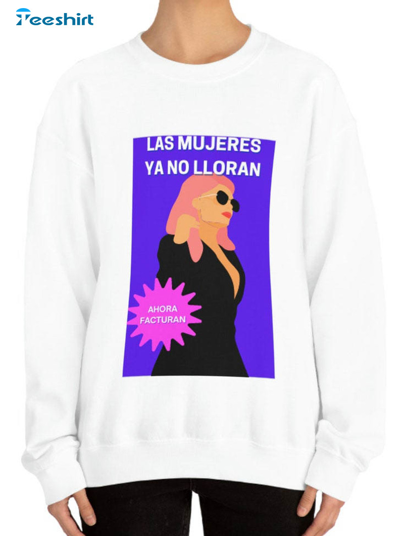 Las Mujeres No Lloran Las Mujeres Facturan Shirt, Trending Short Sleeve Tee Tops