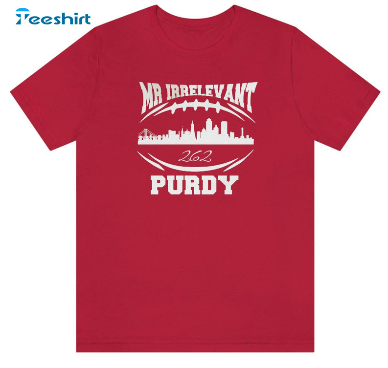 Mr Irrelevant is Purdy Damn Good 262 shirt