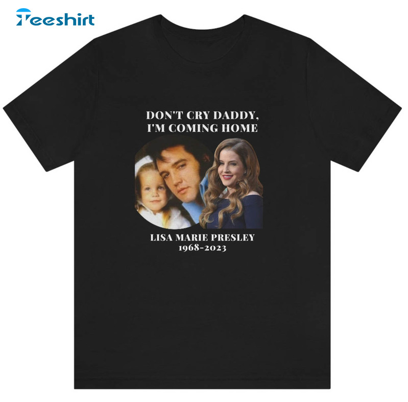 Don't Cry Daddy Shirt, Lisa Marie Presley Crewneck Unisex Hoodie