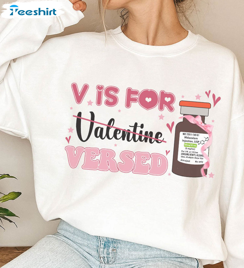V Is For Versed Funny Shirt, Valentine Nurse Sweatshirt Short Sleeve