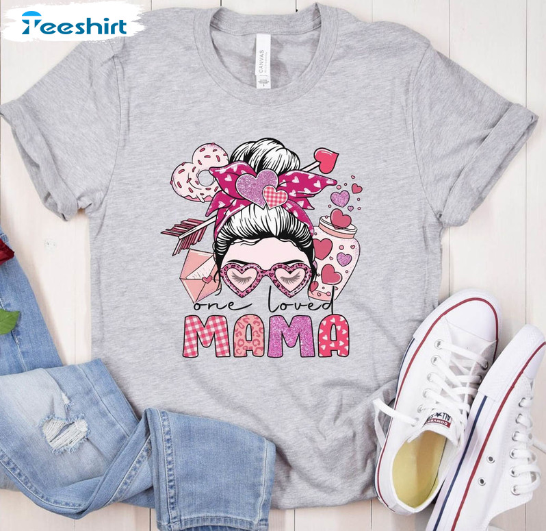 Valentines Messy Bun Mama Shirt, One Loved Mama Unisex Hoodie Long Sleeve