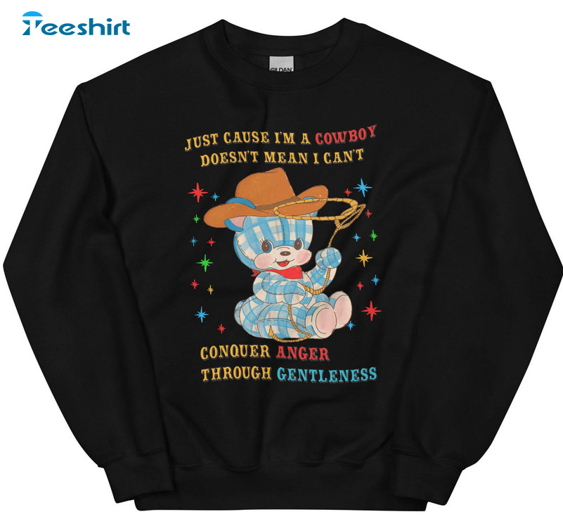 Just Cáue I'm A Cowboy Doesn't Mean I Can't Shirt, Trending Conquer Anger Crewneck Unisex Hoodie