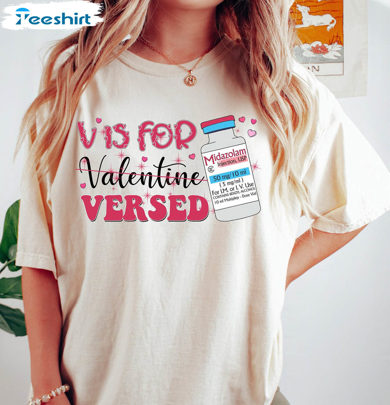 V Is For Versed Valentine Shirt, Nurse Valentine Day Long Sleeve Unisex T-shirt