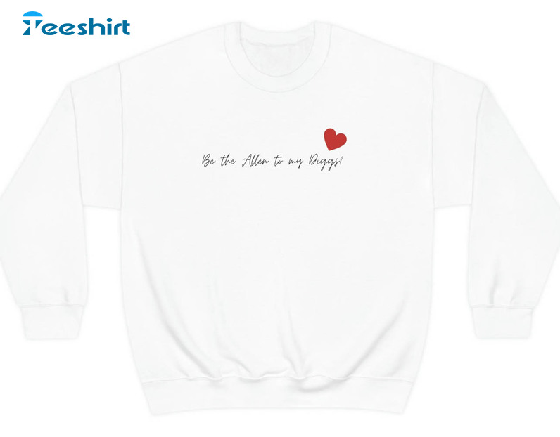 Be The Allen To My Diggs Valentine Shirt, Buffalo Bills Unisex T-shirt Long Sleeve