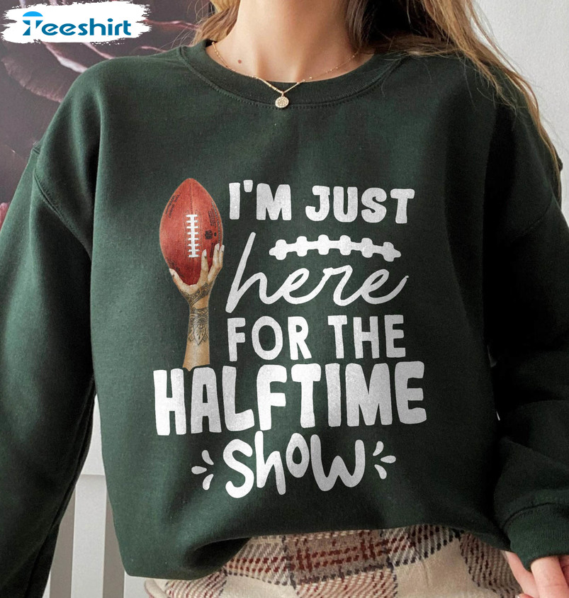 I'm Just Here For The Halftime Show Shirt , Super Bowl 2023 Short