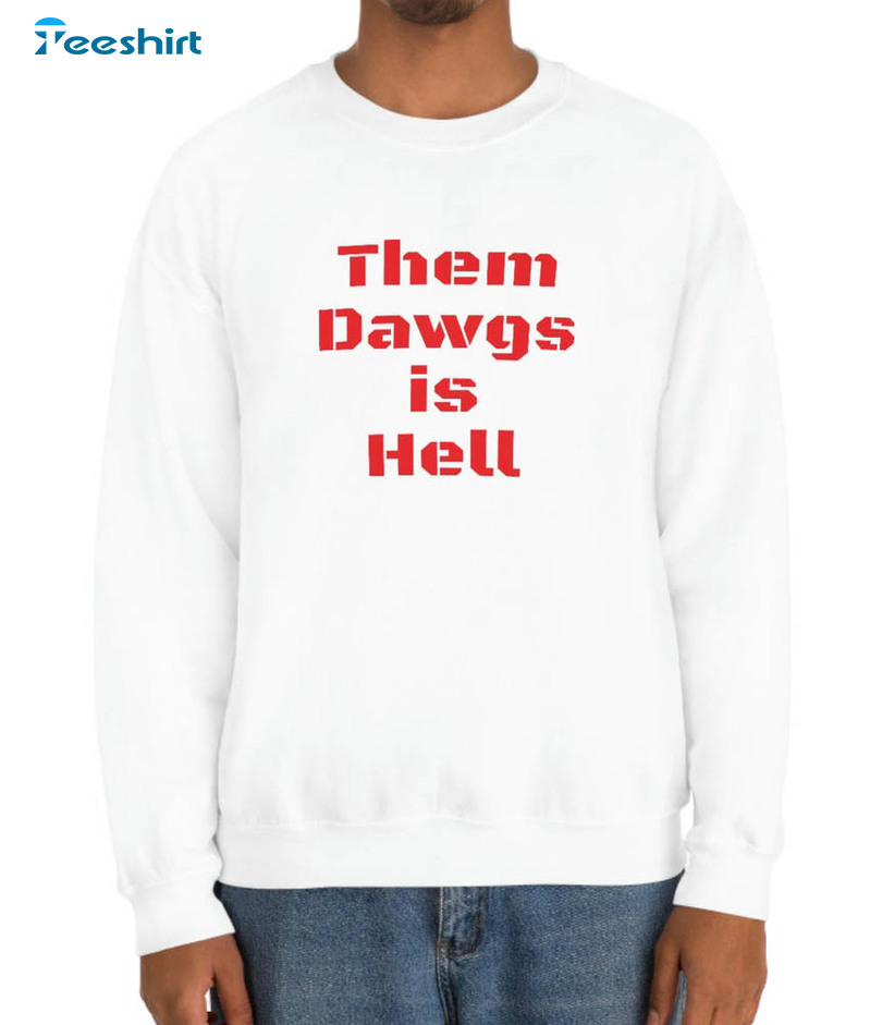 Them Dawgs Is Hell Shirt, Trending Bulldog Football Long Sleeve Tee Tops