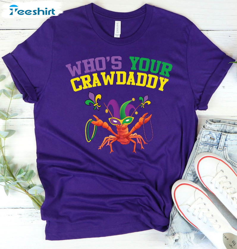 Who's Your Crown Daddy Mardi Gras Shirt, Funny Crawfish Unisex T-shirt Crewneck