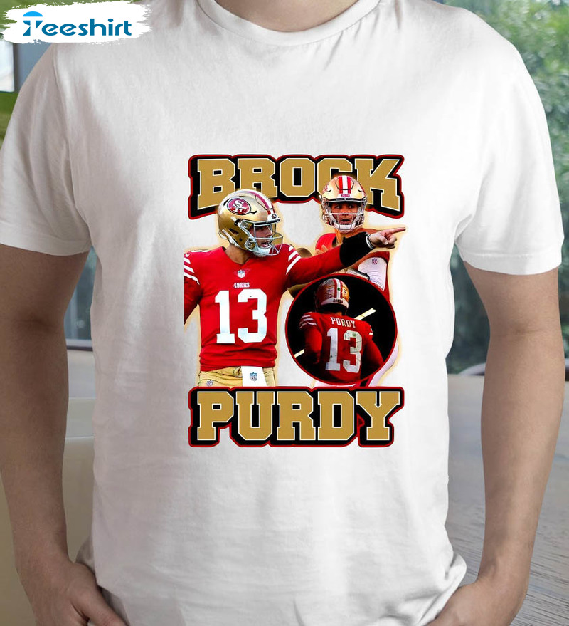 Brock Purdy 13 San Francisco Shirt, Welcome To Brocktober Tee Tops Unisex Hoodie