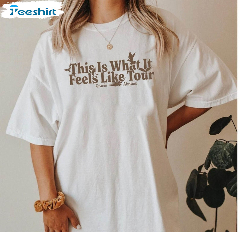 This Is What It Feels Like Shirt, Trendy Gracie Abrams Unisex T-shirt Sweater