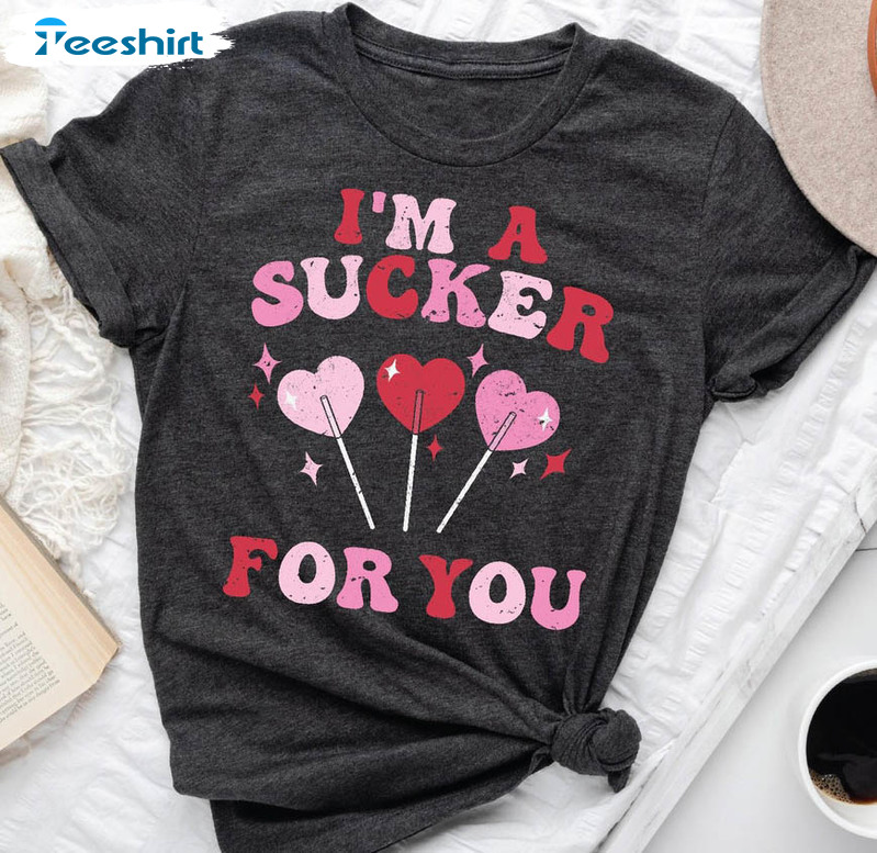 I'm A Sucker For You Funny Shirt, Cute Lollipop Unisex T-shirt Long Sleeve