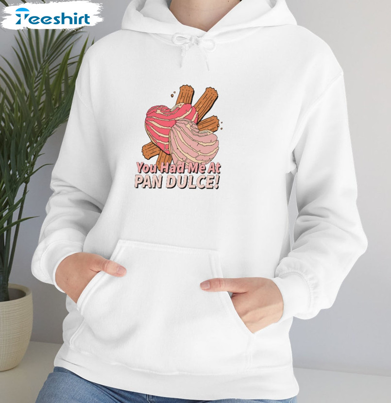 You Had Me At Pan Dulce Shirt, Mexican Pan Dulce Long Sleeve Unisex T-shirt