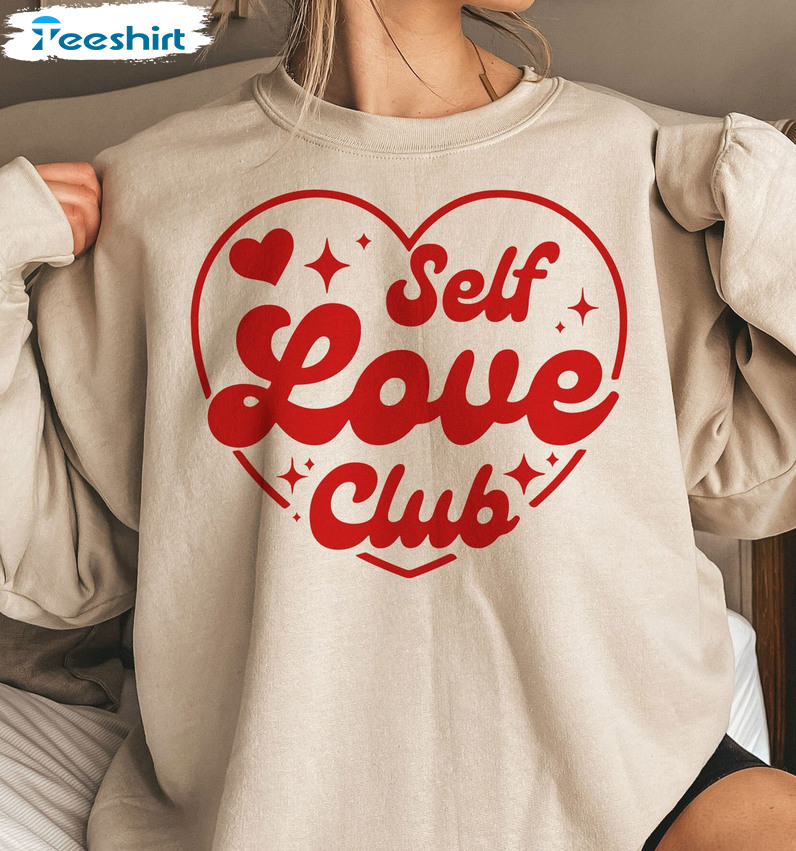 Self Love Club Trendy Shirt, Valentines Day Long Sleeve Unisex Hoodie