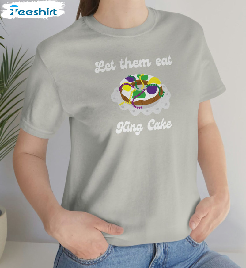 Let Them Eat Mardi Gras Funny Sweatshirt, Short Sleeve