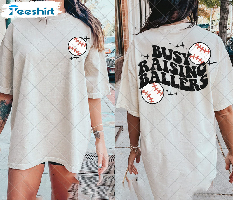 Busy Raising Ballers Baseball Shirt, Trending Baseball Unisex Hoodie Long Sleeve