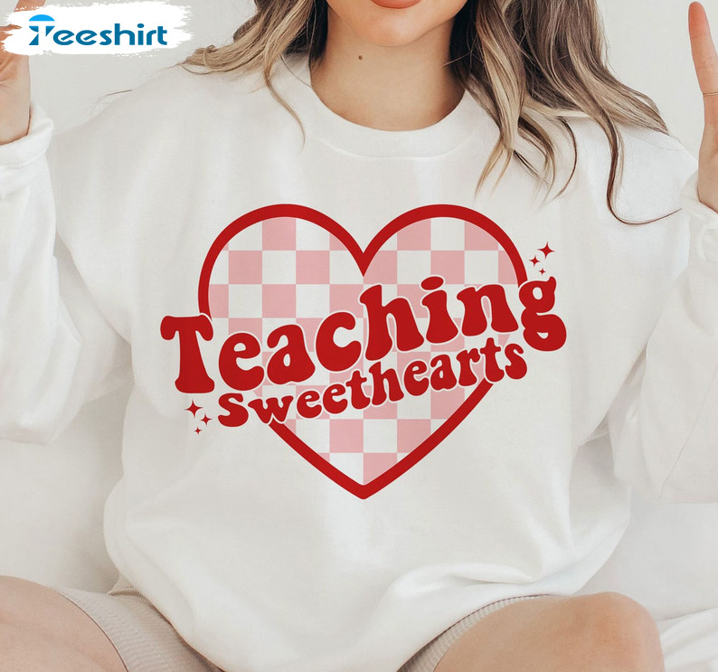 Teaching Sweethearts Shirt, Teacher Valentine Crewneck Short Sleeve