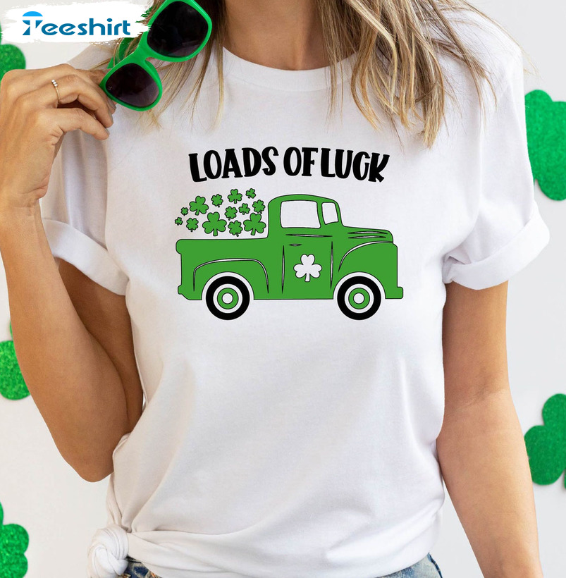 Loads Of Luck Truck Shirt, Saint Patricks Day Unisex Hoodie Long Sleeve