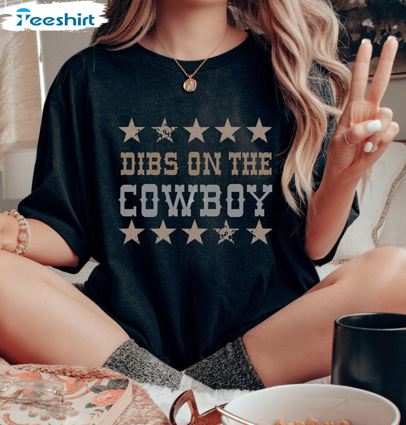 Dibs On The Cowboy Funny Shirt, Country Music Lover Long Sleeve Sweatshirt