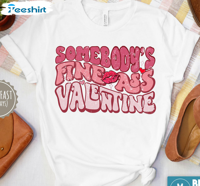 Somebody's Fine Ass Valentine Shirt, Trendy Valentine Retro Long Sleeve Unisex Hoodie