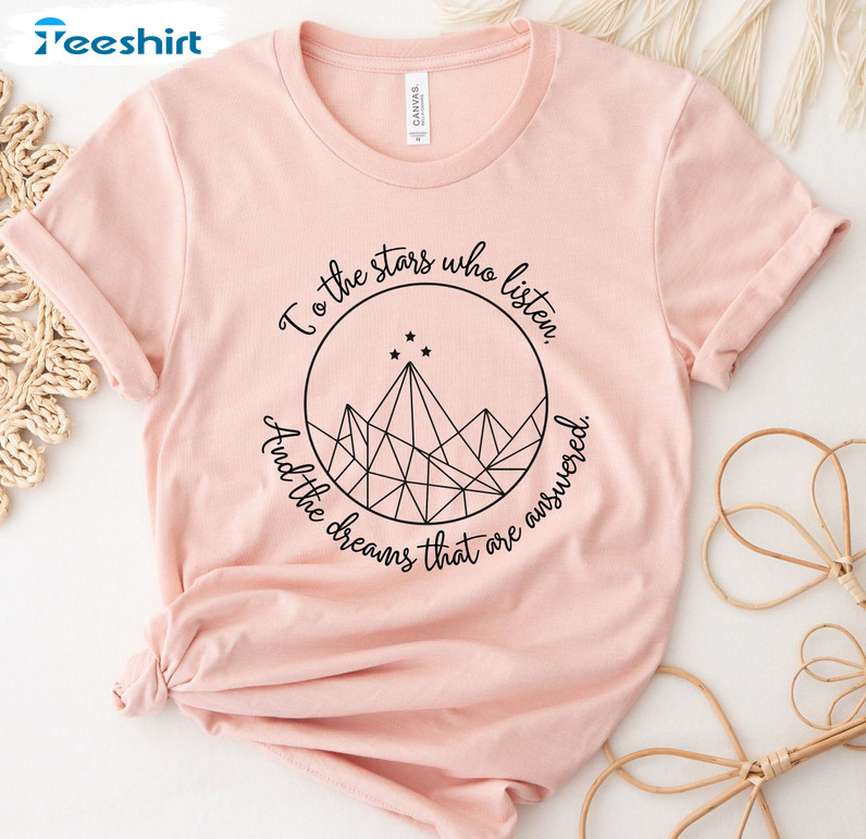 To The Stars Who Listen And The Dreams That Are Answered Shirt, Vintage A Court Of Thorns Unisex Hoodie