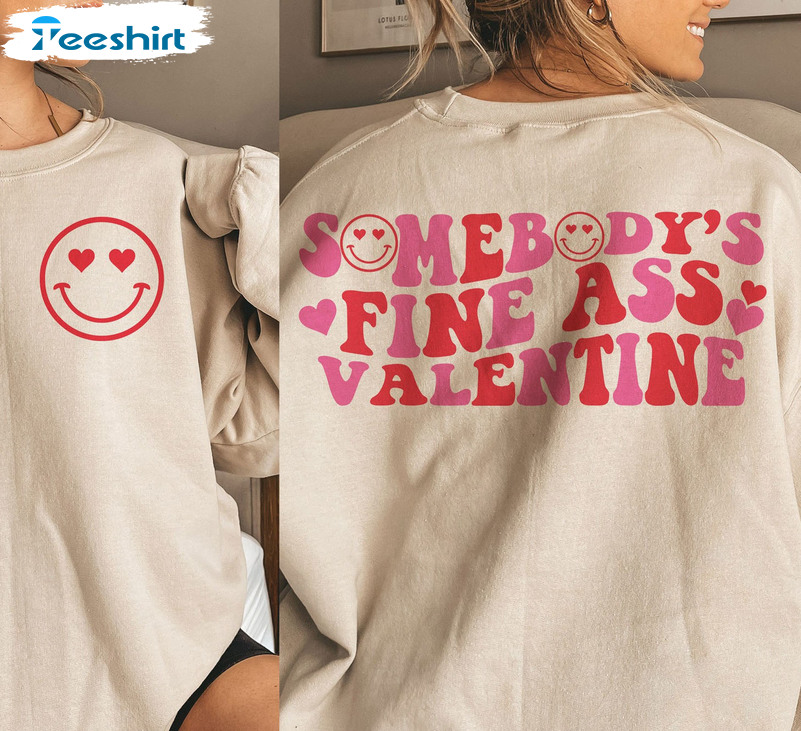 Somebody's Fine Ass Valentine Cute Shirt, Funny Valentine Long Sleeve Unisex Hoodie