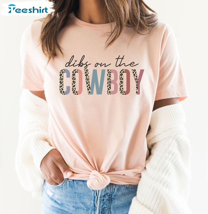 Dibs On The Cowboy Vintage Shirt, Cowgirl Rodeo Sweatshirt Short Sleeve