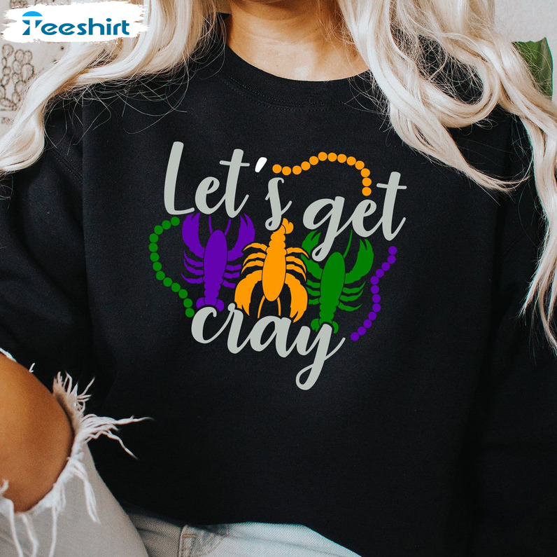 Mardi Gras Crawfish Sweatshirt, Let's Get Cray Unisex Hoodie Tee Tops