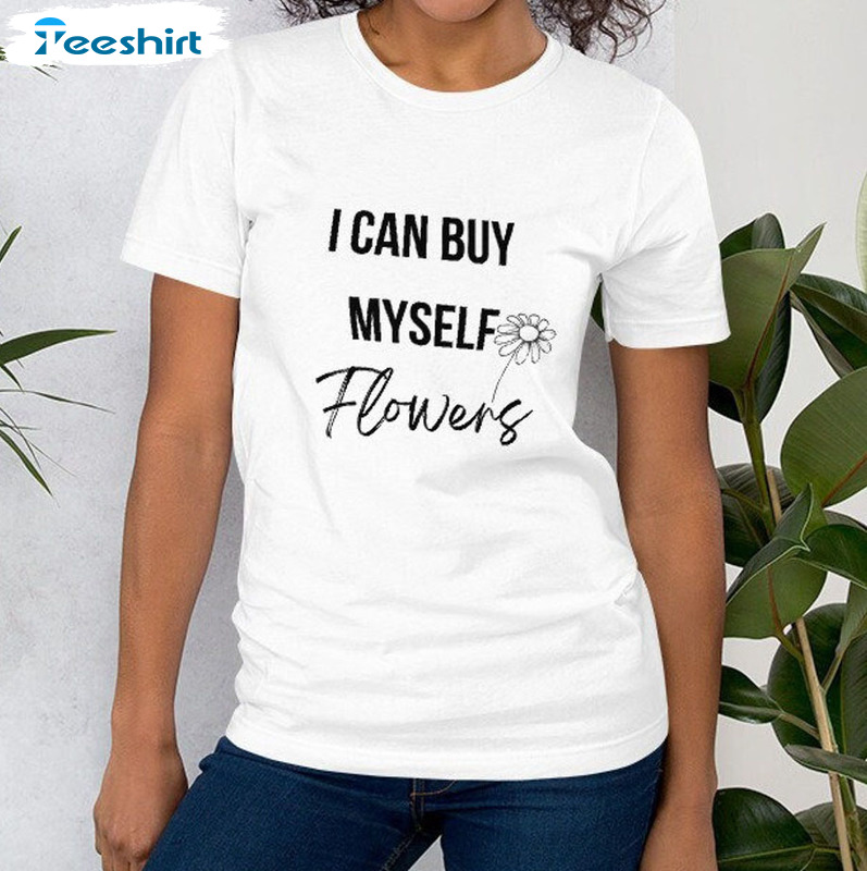 I Can Buy Myself Flowers Trendy Shirt, Miley Cyrus Girl Crewneck Unisex Hoodie