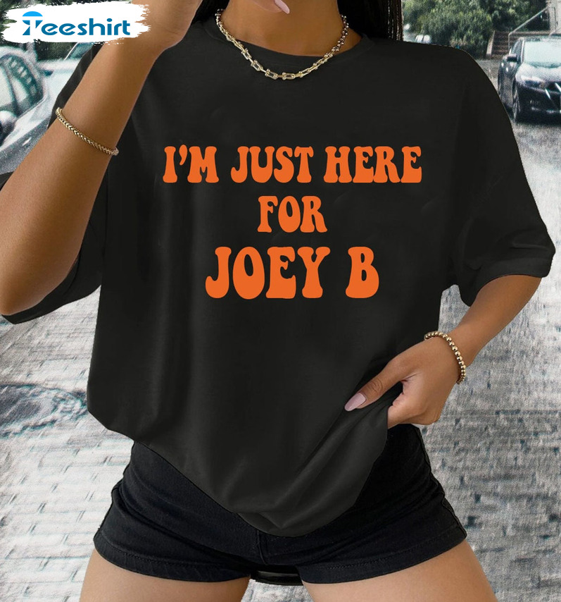 Joe Burrow I'm Just Here For Joey B Cincinnati Bengals shirt, hoodie,  sweater, long sleeve and tank top