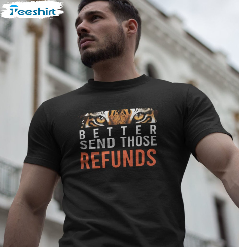 Better Send Those Refunds Cool Shirt, Trending Short Sleeve Sweater