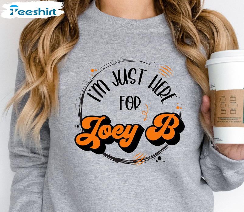 Im Just Here For Joey B Sweatshirt, Who Dey Cincinnati Bengals Short Sleeve Sweater