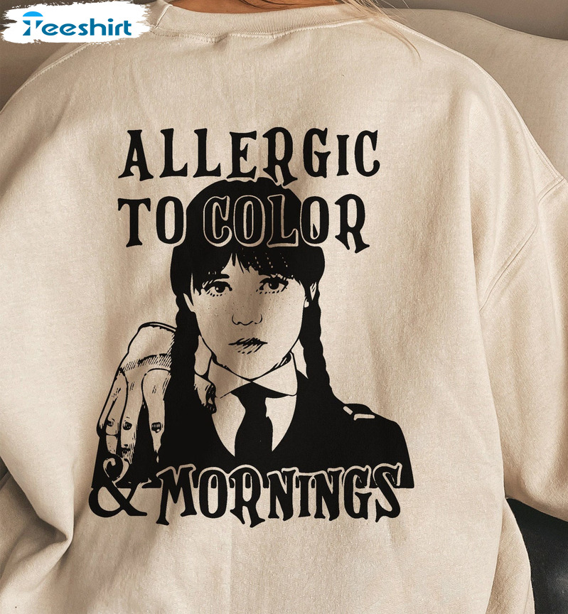 Wednesday Addams Allergic To Color Shirt, Jenna Ortega Tee Tops Unisex Hoodie