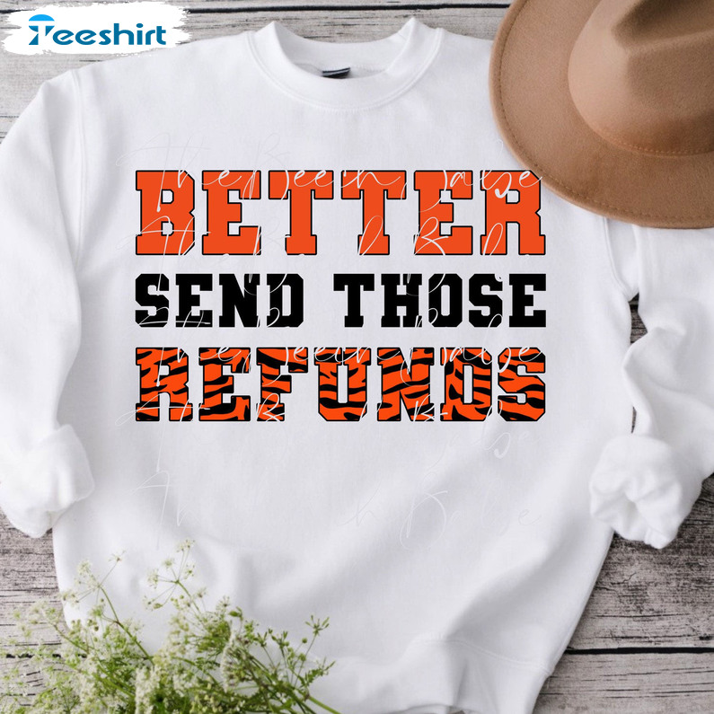 Better Send Those Refunds Football Shirt, Trending Short Sleeve Crewneck