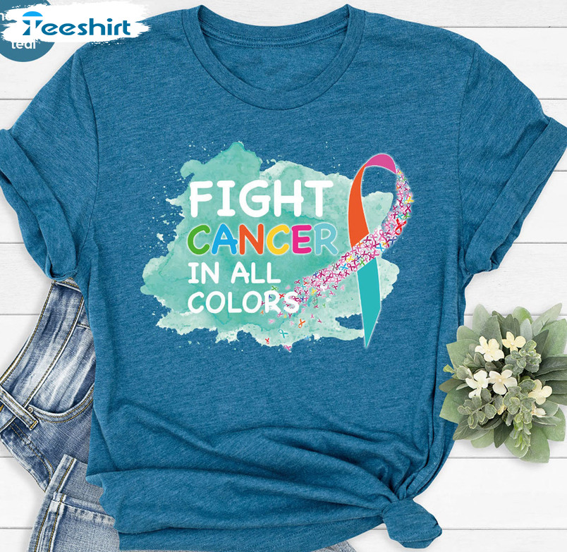 Fight Cancer In All Colors Shirt, Cancer Survivor Crewneck Unisex Hoodie