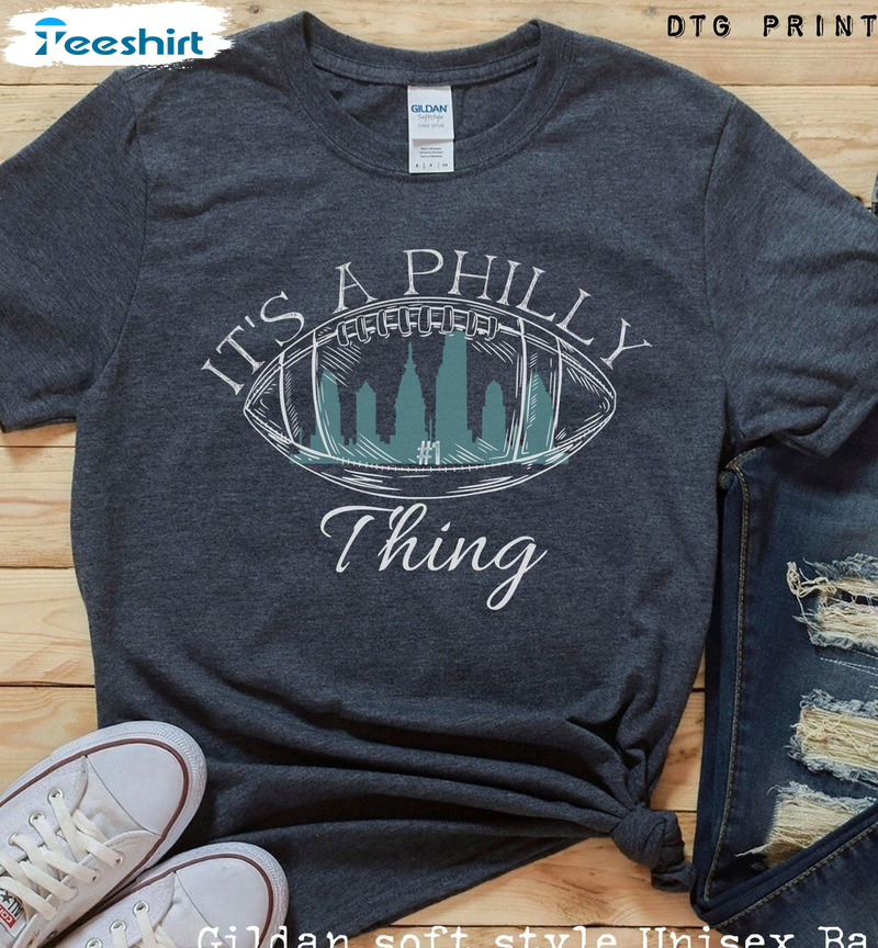 It's A Philly Thing Trending Shirt, Philadelphia Football Unisex Hoodie Sweater
