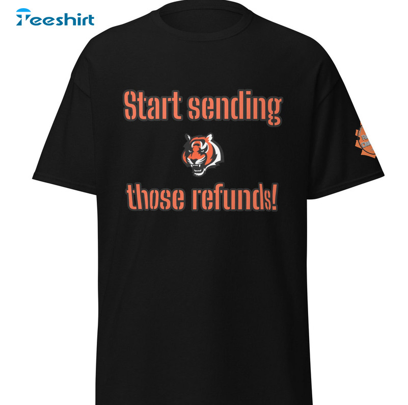 Start Sending Those Refunds Shirt, Trending Football Long Sleeve Sweatshirt