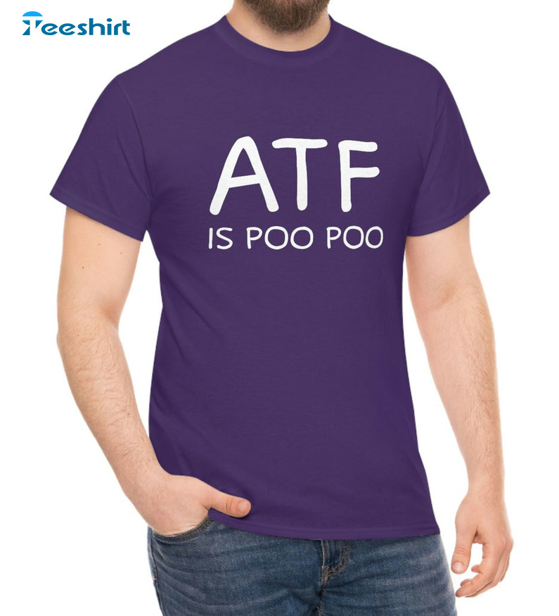 Atf Is Poo Poo Funny Shirt, Meme Unisex T-shirt Long Sleeve