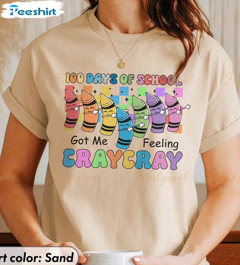 100 Days Of School Got Me Feeling Cray Cray Funny Shirt, Back To School Unisex Hoodie Tee Tops