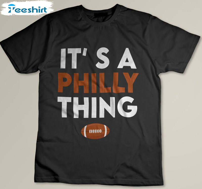 It's A Philly Thing Trending Sweatshirt, Unisex Hoodie