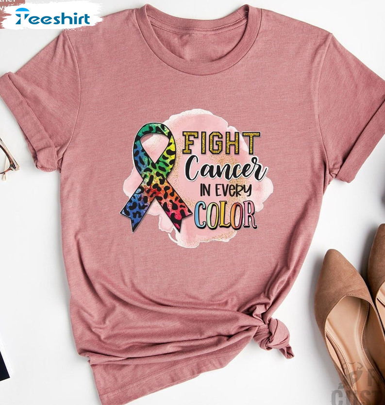 Fight Cancer In Every Color Trending Shirt, Breast Cancer Long Sleeve Short Sleeve